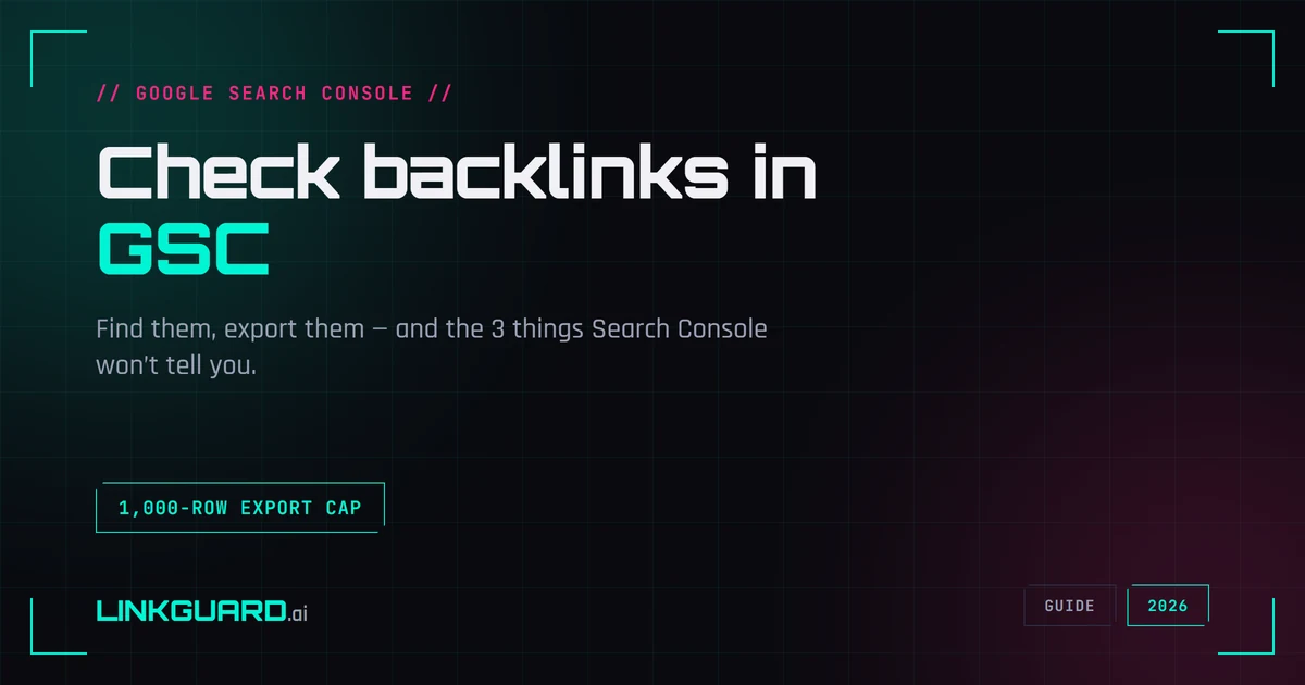 Google Search Console Links report: External links, Top linking sites, export to CSV — and the gaps it leaves — LinkGuard