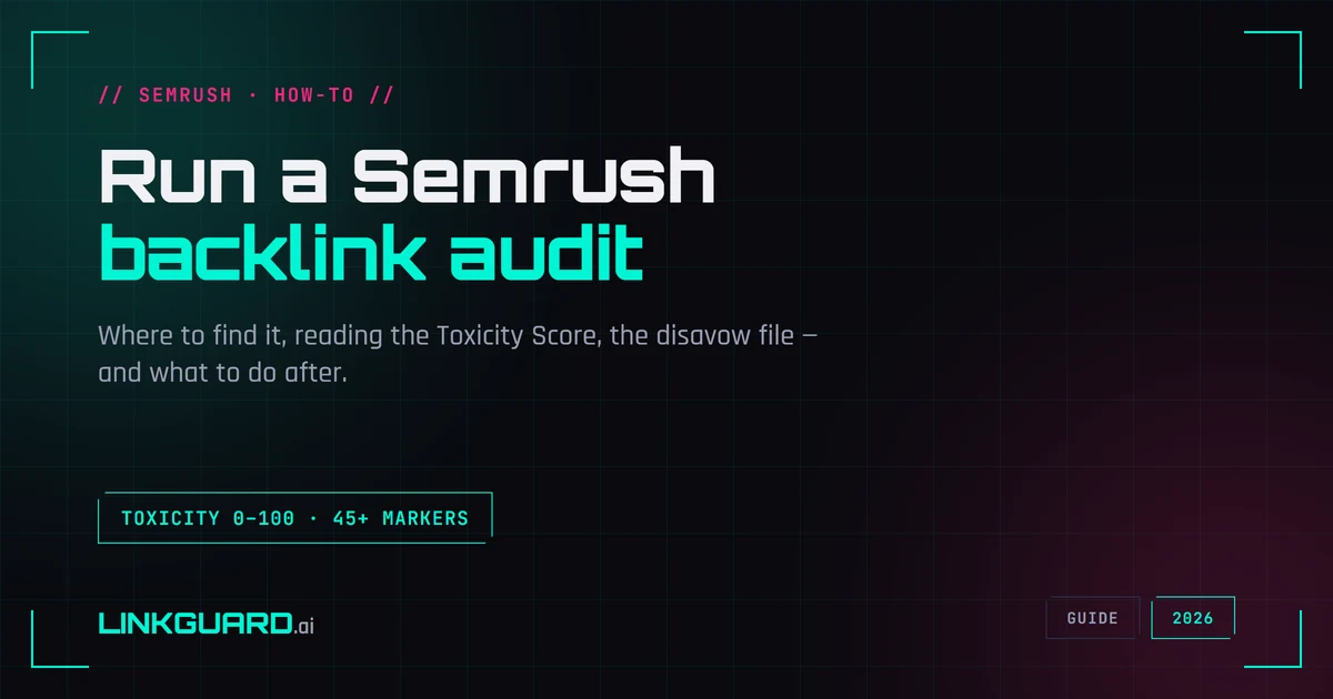 Semrush Backlink Audit walkthrough: set up the project, read the Toxicity Score, build the disavow file — LinkGuard