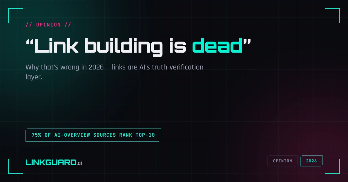 LinkGuard cover — "Link building is dead" — why that's still wrong in 2026